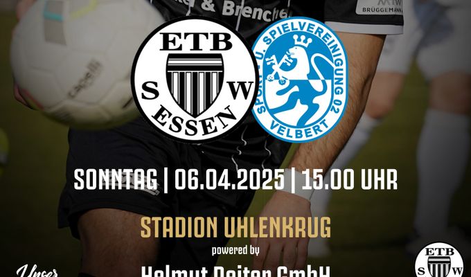 Unser ETB erwartet die SSVg Velbert zum Topspiel